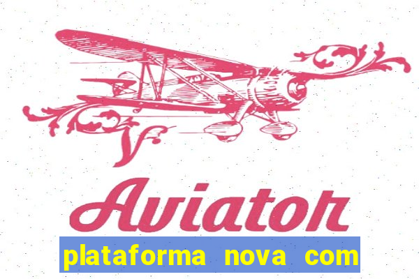 plataforma nova com bonus no cadastro